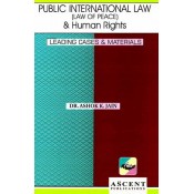 Ascent Publication's Public International Law (Law of Peace) & Human Rights by Dr. Ashok Kumar Jain